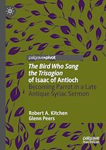 Télécharger le livre :  'The Bird Who Sang the Trisagion' of Isaac of Antioch