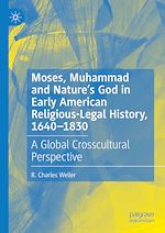 Télécharger le livre :  Moses, Muhammad and Nature's God in Early American Religious-Legal History, 1640-1830