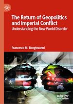 Télécharger le livre :  The Return of Geopolitics and Imperial Conflict