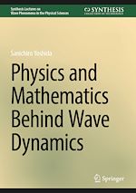 Télécharger le livre :  Physics and Mathematics Behind Wave Dynamics