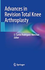 Télécharger le livre :  Advances in Revision Total Knee Arthroplasty