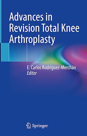 Téléchargez le livre :  Advances in Revision Total Knee Arthroplasty