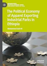 Télécharger le livre :  The Political Economy of Apparel Exporting Industrial Parks in Ethiopia
