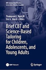 Télécharger le livre :  Brief CBT and Science-Based Tailoring for Children, Adolescents, and Young Adults