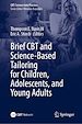 Télécharger le livre :  Brief CBT and Science-Based Tailoring for Children, Adolescents, and Young Adults