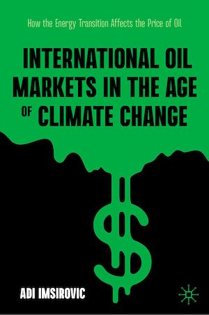 Téléchargez le livre :  International Oil Markets in the Age of Climate Change