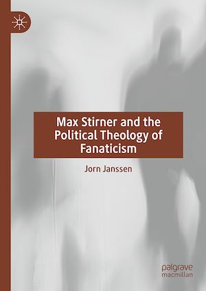 Téléchargez le livre :  Max Stirner and the Political Theology of Fanaticism