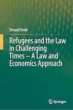 Télécharger le livre :  Refugees and the Law in Challenging Times – A Law and Economics Approach