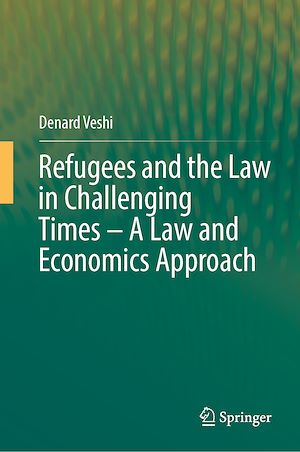 Téléchargez le livre :  Refugees and the Law in Challenging Times – A Law and Economics Approach