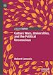Télécharger le livre :  Culture Wars, Universities, and the Political Unconscious