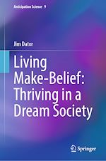 Télécharger le livre :  Living Make-Belief: Thriving in a Dream Society