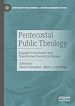 Télécharger le livre :  Pentecostal Public Theology