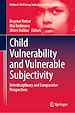 Télécharger le livre :  Child Vulnerability and Vulnerable Subjectivity