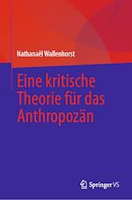 Télécharger le livre :  Eine kritische Theorie für das Anthropozän