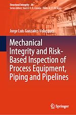 Télécharger le livre :  Mechanical Integrity and Risk-Based Inspection of Process Equipment, Piping and Pipelines