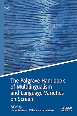 Téléchargez le livre :  The Palgrave Handbook of Multilingualism and Language Varieties on Screen