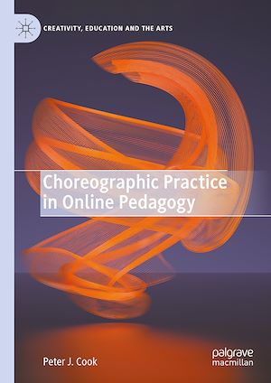 Téléchargez le livre :  Choreographic Practice in Online Pedagogy