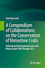 Télécharger le livre :  A Compendium of Collaborations on the Conservation of Horseshoe Crabs