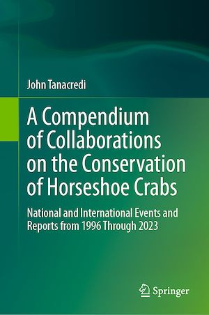 Téléchargez le livre :  A Compendium of Collaborations on the Conservation of Horseshoe Crabs