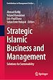 Télécharger le livre :  Strategic Islamic Business and Management