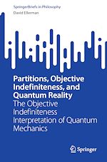 Télécharger le livre :  Partitions, Objective Indefiniteness, and Quantum Reality