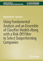 Télécharger le livre :  Using Fundamental Analysis and an Ensemble of Classifier Models Along with a Risk-Off Filter to Select Outperforming Companies