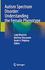 Télécharger le livre :  Autism Spectrum Disorder: Understanding the Female Phenotype