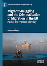 Télécharger le livre :  Migrant Smuggling and the Criminalisation of Migration in the EU