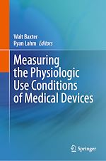 Télécharger le livre :  Measuring the Physiologic Use Conditions of Medical Devices