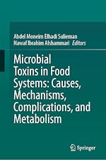 Télécharger le livre :  Microbial Toxins in Food Systems: Causes, Mechanisms, Complications, and Metabolism