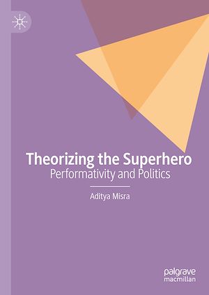 Téléchargez le livre :  Theorizing the Superhero
