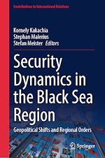Télécharger le livre :  Security Dynamics in the Black Sea Region