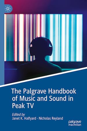 Téléchargez le livre :  The Palgrave Handbook of Music and Sound in Peak TV