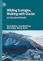 Télécharger le livre :  Wilding Ecologies, Walking-with Glacier