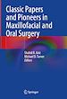 Télécharger le livre :  Classic Papers and Pioneers in Maxillofacial and Oral Surgery