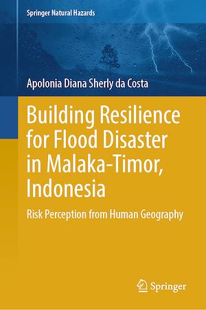 Téléchargez le livre :  Building Resilience for Flood Disaster in Malaka-Timor, Indonesia