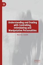 Télécharger le livre :  Understanding and Dealing with Controlling, Intimidating and Manipulative Personalities