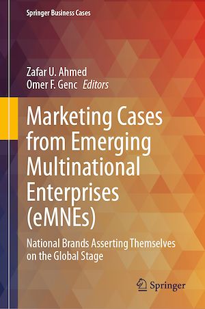 Téléchargez le livre :  Marketing Cases from Emerging Multinational Enterprises (eMNEs)