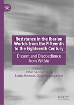 Télécharger le livre :  Resistance in the Iberian Worlds from the Fifteenth to the Eighteenth Century