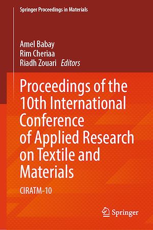 Téléchargez le livre :  Proceedings of the 10th International Conference of Applied Research on Textile and Materials