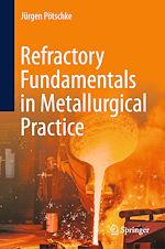 Télécharger le livre :  Refractory Fundamentals in Metallurgical Practice