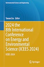Télécharger le livre :  2024 the 8th International Conference on Energy and Environmental Science (ICEES 2024)