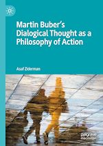 Télécharger le livre :  Martin Buber's Dialogical Thought as a Philosophy of Action