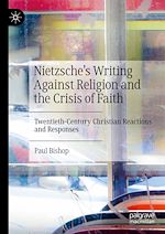 Télécharger le livre :  Nietzsche's Writing Against Religion and the Crisis of Faith
