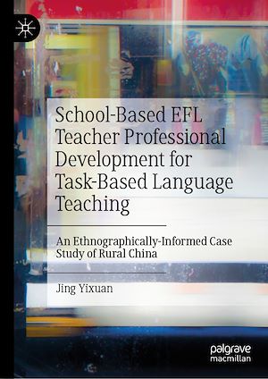 Téléchargez le livre :  School-Based EFL Teacher Professional Development for Task-Based Language Teaching