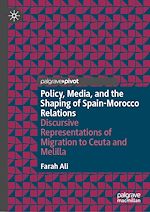 Télécharger le livre :  Policy, Media, and the Shaping of Spain-Morocco Relations