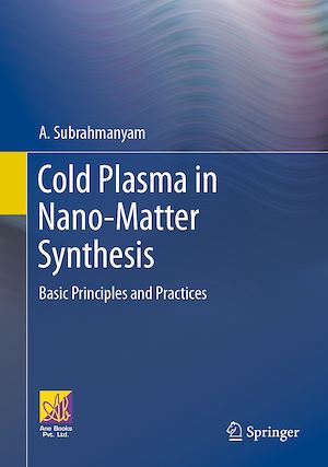 Téléchargez le livre :  Cold Plasma in Nano-Matter Synthesis