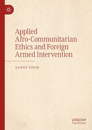 Téléchargez le livre :  Applied Afro-Communitarian Ethics and Foreign Armed Intervention
