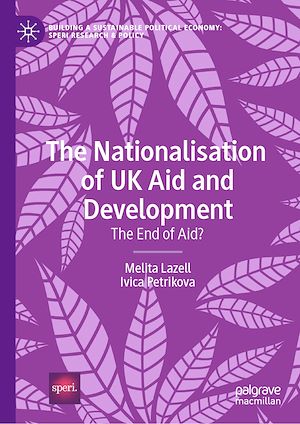 Téléchargez le livre :  The Nationalisation of UK Aid and Development