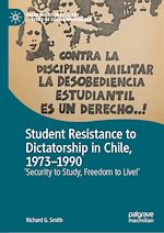 Télécharger le livre :  Student Resistance to Dictatorship in Chile, 1973-1990